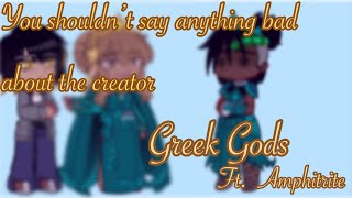 You shouldn’t say anything bad about the creator // A u b b i e // Greek gods // ft: Amphitrite