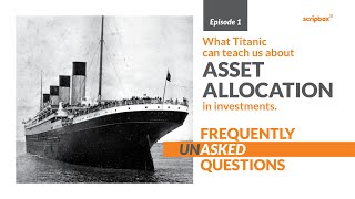 Titanic & the importance of asset allocation in investments | #FrequentlyUnaskedQuestions | Scripbox