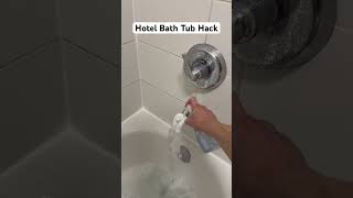 Hotel Bath Tub Hack