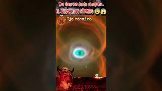 OJO CÓSMICO en el espacio 🥶😱#paranormal #miedo #tartaro #terror #misterio #short