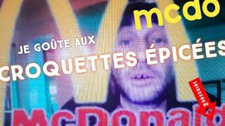 Dégustation des croquettes épicées mcdo!