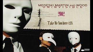 Medeski Martin & Wood  Take Me Nowhere