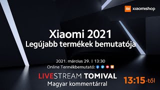 Xiaomi 2021 új termék bejelentés #2