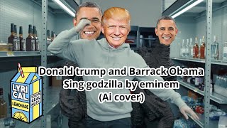 Donald Trump and Barrack Obama sing Godzilla by Eminem (clean) (ai cover)