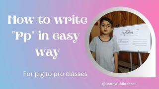 How to write Pp in easy way @LearnWithIbraheem