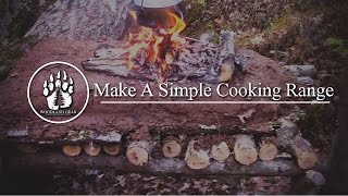 How To: Bushcraft A Simple Cooking Range