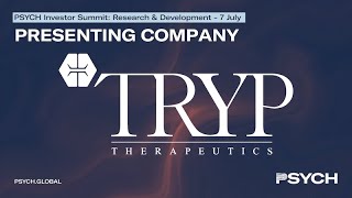 PSYCH Investor Summit: Research & Development - Company Presentation: Tryp Therapeutics