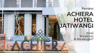 Review Achiera Hotel Jatiwangi, Majalengka | Hotel bintang 3 paling Worth it di Majalengka?