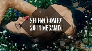 Selena Gomez Megamix [2014]