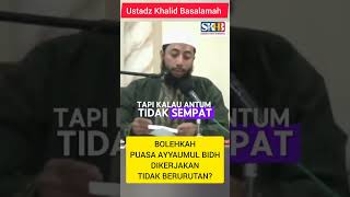 Bolehkah Puasa Ayyaumul Bidh Dikerjakan Tidak Berurutan? |` Ustadz Khalid Basalamah