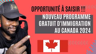 OPPORTUNITÉ À SAISIR !!! NOUVEAU PROGRAMME GRATUIT D'IMMIGRATION AU CANADA 🇨🇦