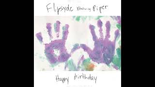 Flipsyde ft. Piper - Happy Birthday [slowed + reverb]