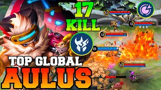 No Death Aulus With 17 Kills & MVP !! Aulus Best Build And Emblem 2023 Gameplay Top 1 Global MLBB