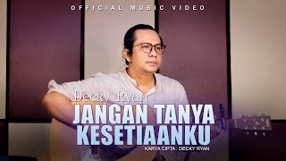 Decky Ryan - Jangan Tanya Kesetiaanku (Official Music Video)