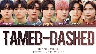 ENHYPEN (엔하이픈) - 'Tamed-Dashed' (Color Coded Lyrics Han/Rom/Eng/가사)