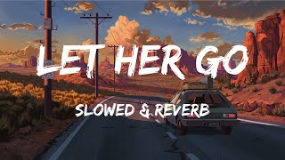 Passenger - Let Her Go (Slowed & Reverb)