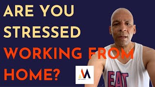 Managing working from home stress | remote working tips | Dealing with working from home