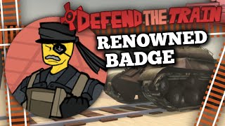 [OUTDATED] How to get 'RENOWNED' Badge (Defend The Train)