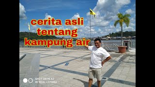 Cerita asli dari orang brunei tentang kampung air