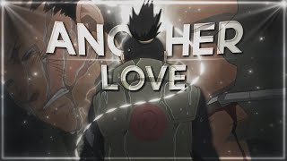 Another Love - Shikamaru | Mep Part Looped [AMV/Edit]