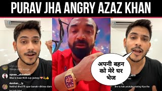 Purav Jha 😡 Reply Azaz Khan New Update