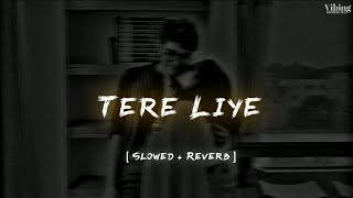 Tere Liye - Atif Aslam [ Slowed + Reverb ]