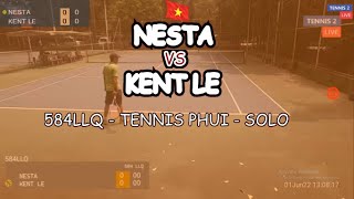 Nesta 🆚 Kent Le 🎾 584Llq - Tennis Phui - Solo