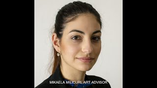 MIKAELA MILICURI, ART ADVISOR (video version recorded February 2023)