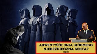 Adwentyści Dnia Siódmego NIEBEZPIECZNA SEKTA! HISTORIE MROŻĄCE KREW w żyłach (część I) -W Szkopiński