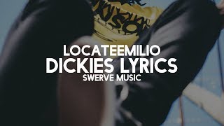 LocateEmilio - Dickies (Lyrics / Lyric Video)