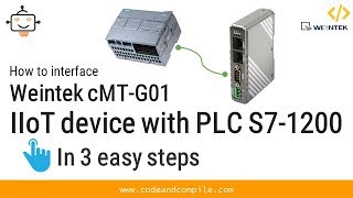 Lesson 2- Interfacing Weintek cMT-G01 IIoT Device with Siemens PLC