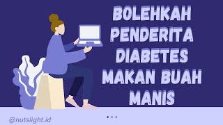 Bolehkah Penderita Diabetes Makan Buah '' Manis '' ? [ Food ]