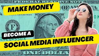 MAKE MONEY $$$ BECOME A SOCIAL MEDIA INFLUENCER