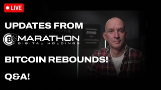 Marathon Ops Update! Bitcoin Rebounds! It's Not All Doom And Gloom! Q&A!