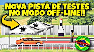 ROX MUDOU A PISTA DE TESTES NO OFF-LINE DO ESTILO BR!!