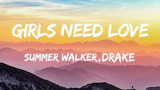 Summer Walker , Drake - Girls Need Love ( lyrics )