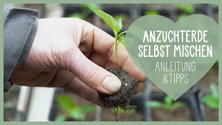 🌱 Anzuchterde selbst mischen, ganz einfach | Aussaaterde biologisch selbst gemacht. Kompost&Liebe