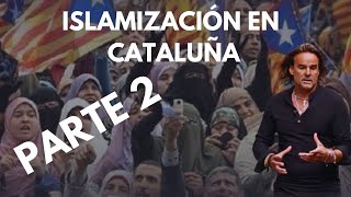 La ISLAMIZACIÓN de CATALUÑA (SEGUNDA PARTE)