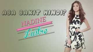 Aba Bakit Hindi  Nadine Lustre Official Lyric Video Accurate Lyrics VIVAMUSICGROUP1