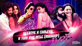 Heeriye X Chaleya X Tum Kya Mile (Mashup) - DJ AZIM