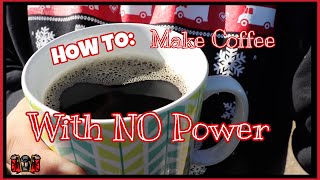 (LIFE HACK) Make Coffee with NO Power! PG&E shut off power in California!