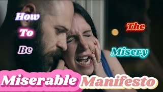 How to be MISERABLE for the REST of your life! [2024]