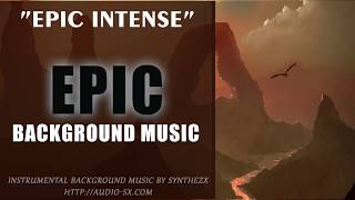 EPIC INTENSE  / Background music / ROYALTY FREE stock music by Synthezx