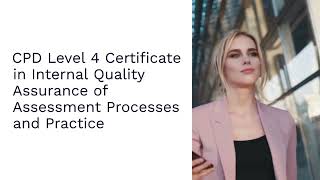 CPD Level 4 Certificate in Internal Quality Assurance of Assessment Processes and Practice