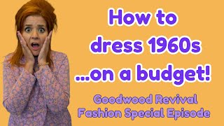 How to dress in 1960s fashion authentically - a Goodwood Revival special