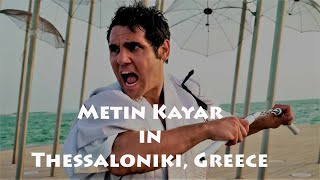 Metin Kayar in Thessaloniki, Greece - Best Martial Arts around the World (2021)