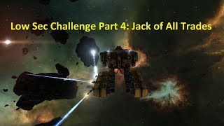 Low Sec Challenge Part 4: Jack of All Trades