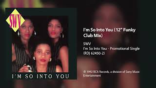 SWV - I'm So Into You (12" Funky Club Mix)