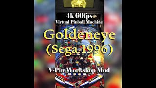 Goldeneye (Sega 1996) Visual Pinball X  VPinWorkshop  - 4k 60fps Virtual Pinball Machine VPX