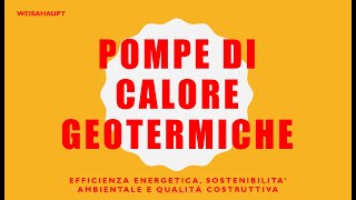 WEISHAUPT POMPE DI CALORE GEOTERMICHE   | Patrizio De Simoni